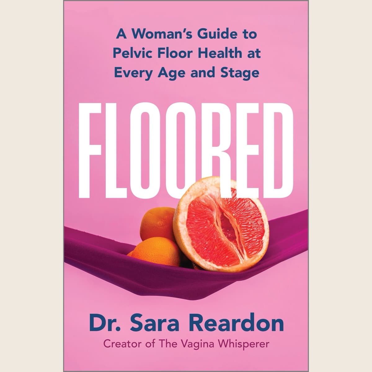 The pink hardcover of Floored by Dr Sara Reardon, a halved grapefruit resting in draped magenta fabric below the title.